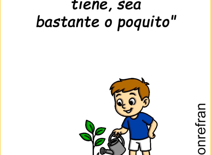 “Cuide lo que tiene, sea bastante o poquito"