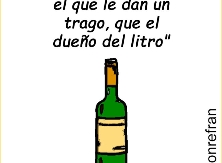 “No es lo mismo el que le dan un trago, que el dueño del litro"