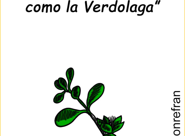 “Se extiende como la Verdolaga”