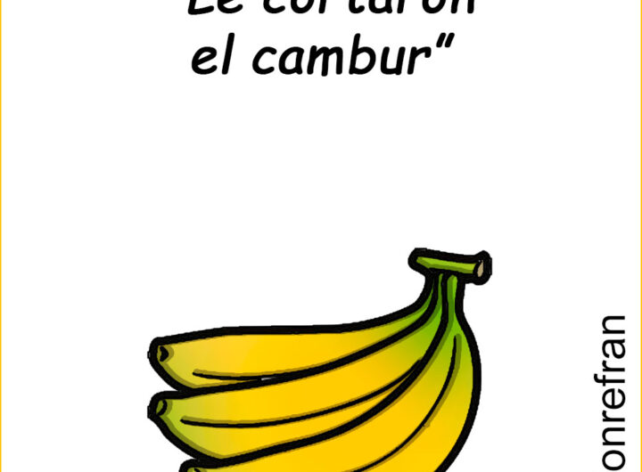 “Le cortaron el cambur”