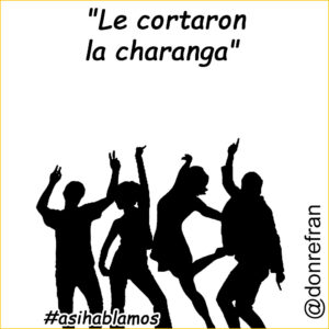 "Le cortaron la charanga" 