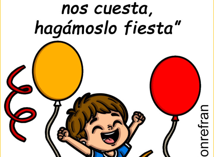 “Lo que nada nos cuesta, hagámoslo fiesta”