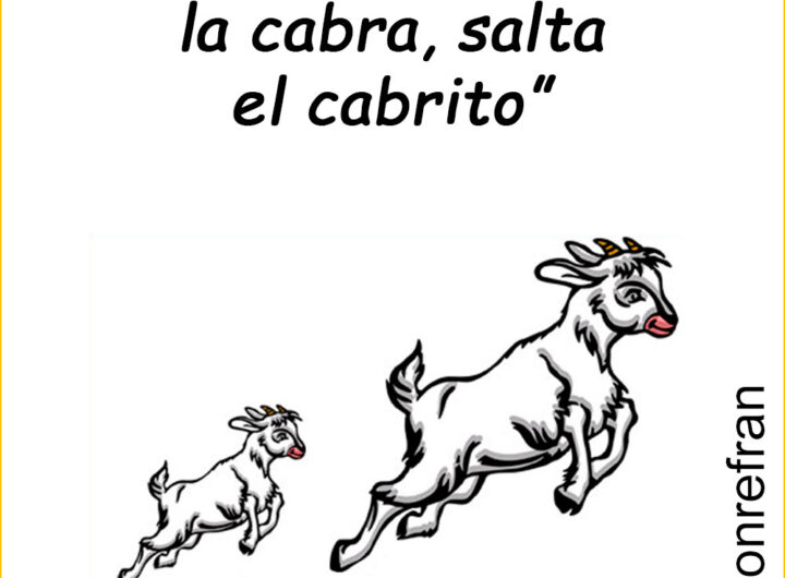 “Por donde salta la cabra, salta el cabrito”