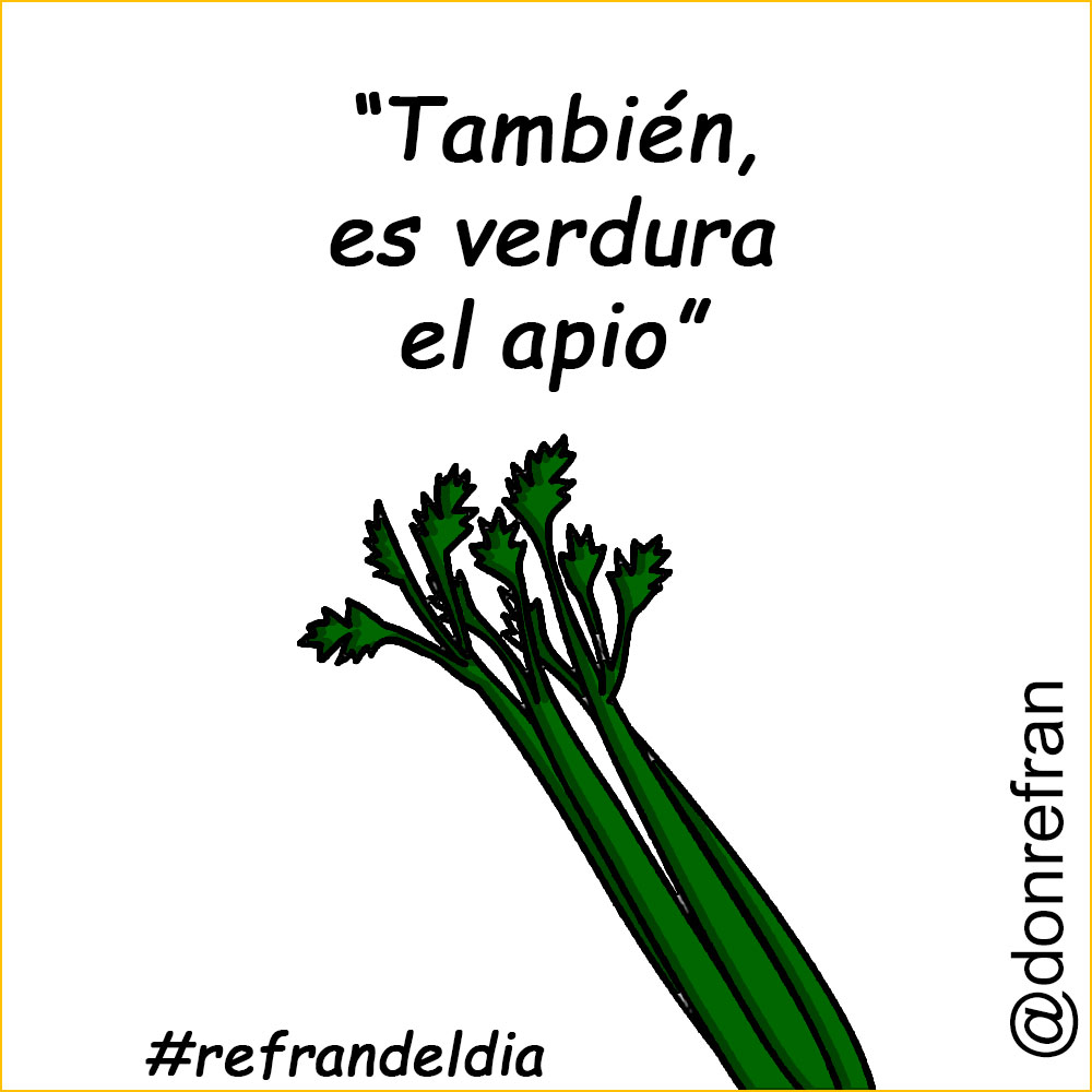 “También, es verdura el apio”