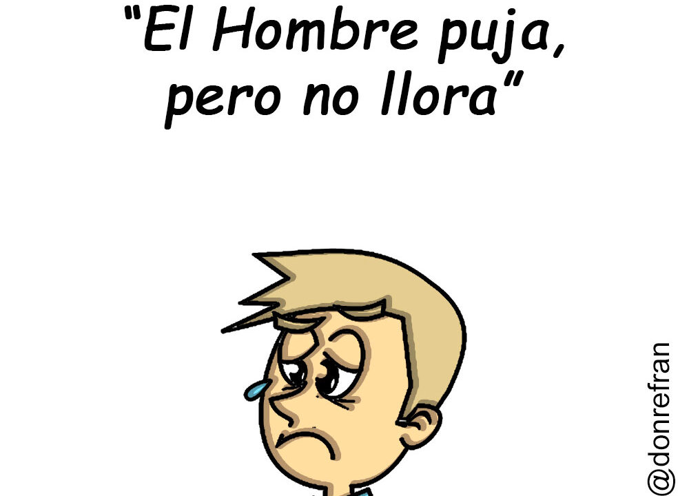 “El Hombre puja, pero no llora”