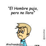 “El Hombre puja, pero no llora”