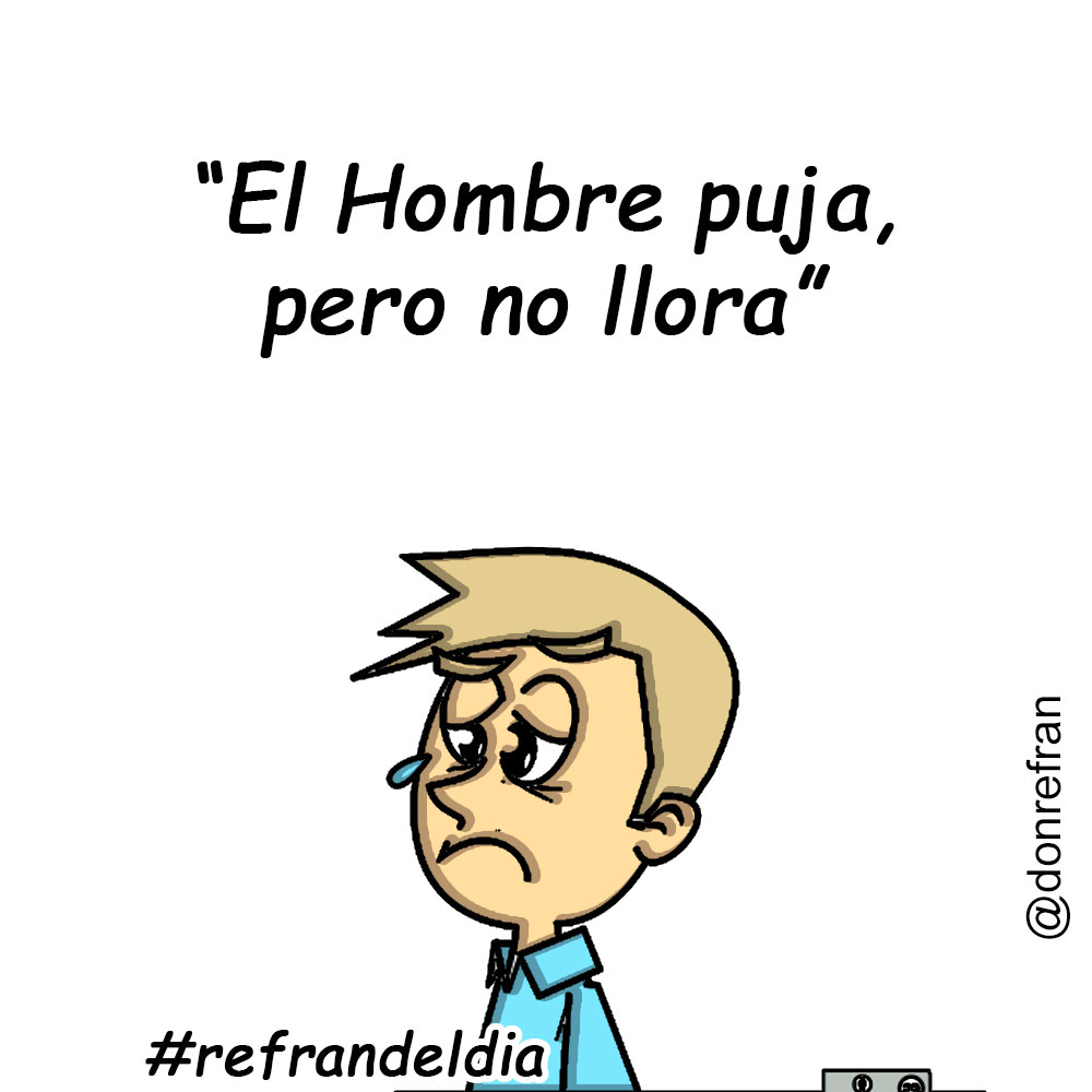 “El Hombre puja, pero no llora”