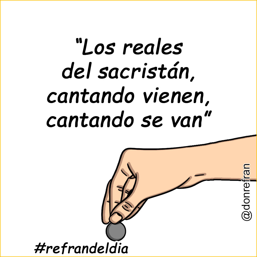 “Los reales del sacristán, cantando vienen, cantando se van”