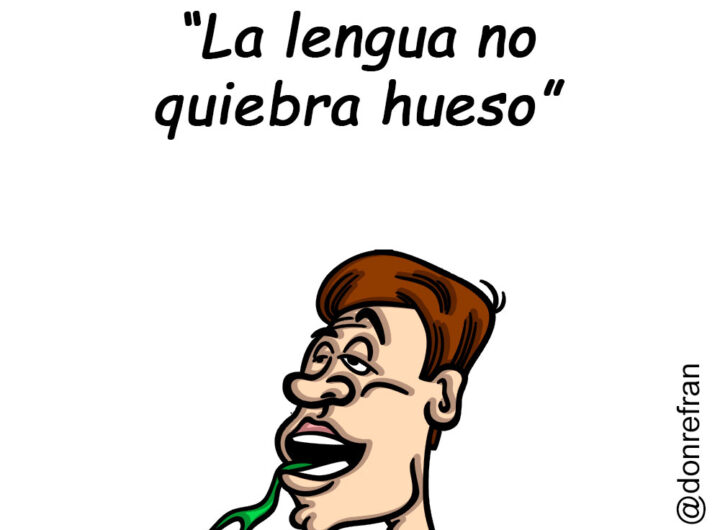 “La lengua no quiebra hueso”