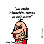 “La mala intención, nunca va adelante”