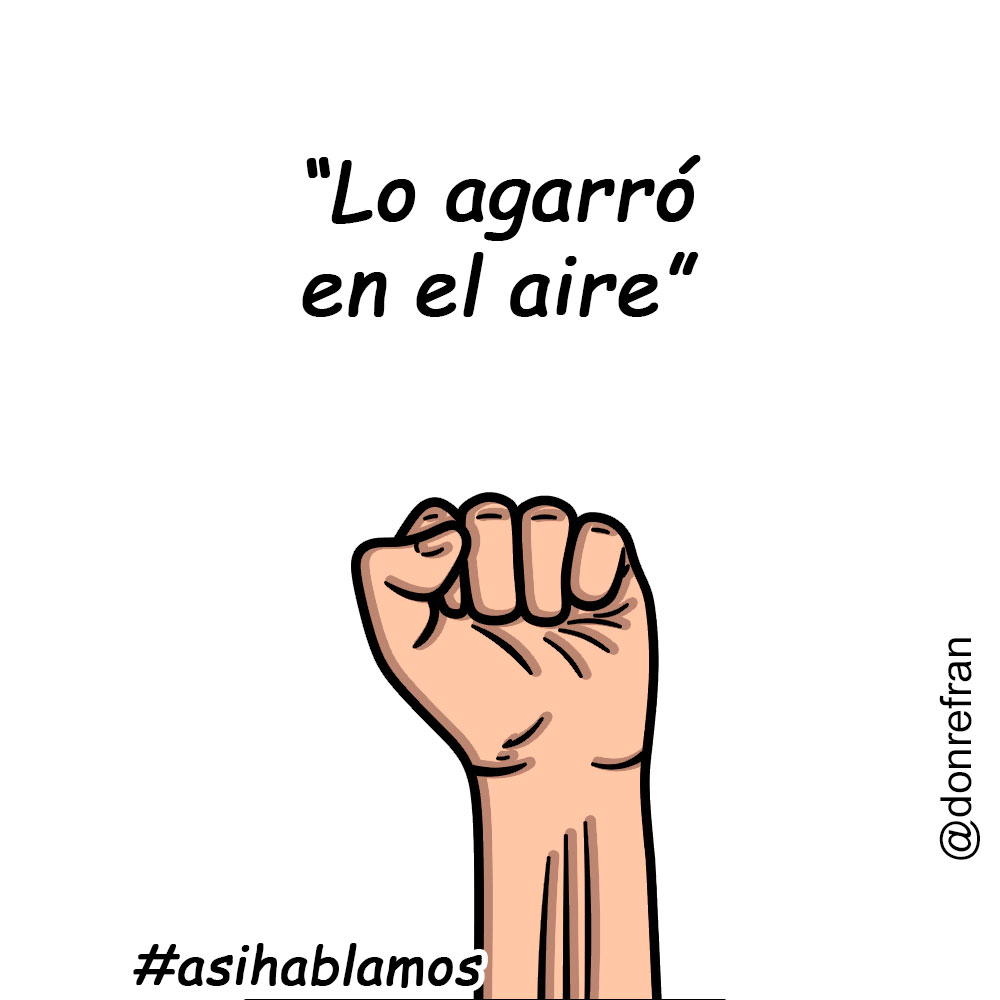 “Lo agarró en el aire”