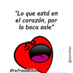 “Lo que está en el corazón, por la boca sale”