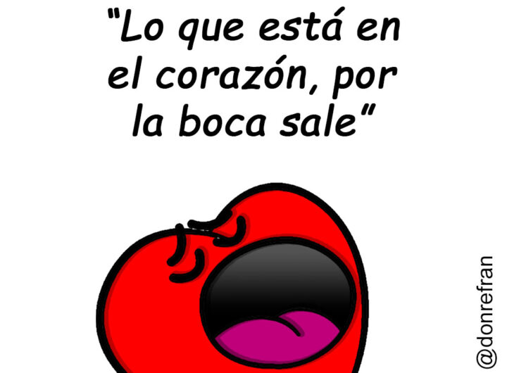 “Lo que está en el corazón, por la boca sale”