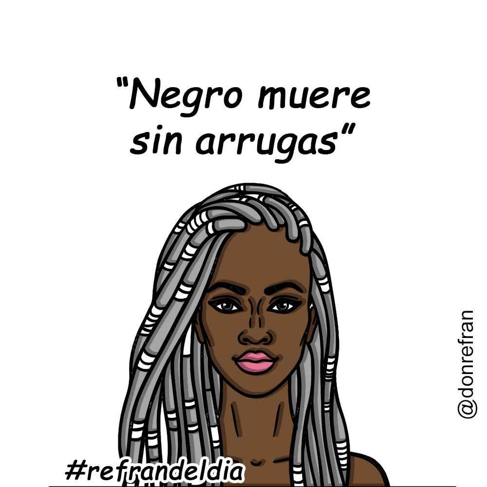“Negro muere sin arrugas”