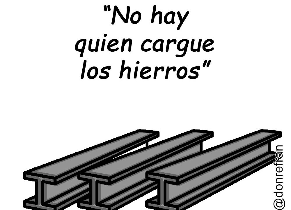 “No hay quien cargue los hierros”