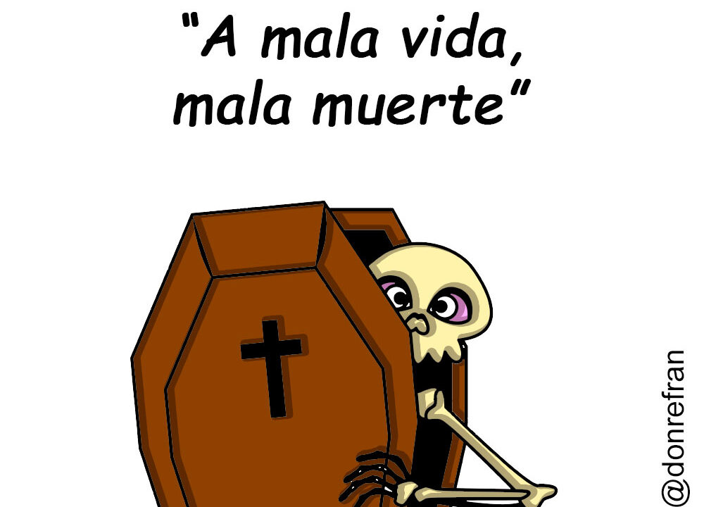 “A mala vida, mala muerte”