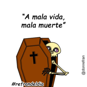 “A mala vida, mala muerte”