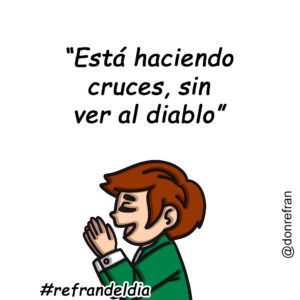 “Está haciendo cruces, sin ver al diablo”