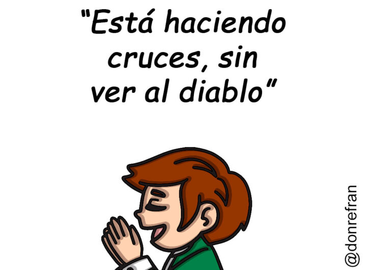 “Está haciendo cruces, sin ver al diablo”