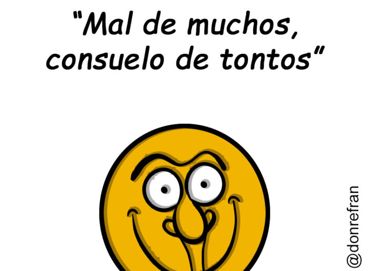 “Mal de muchos, consuelo de tontos”