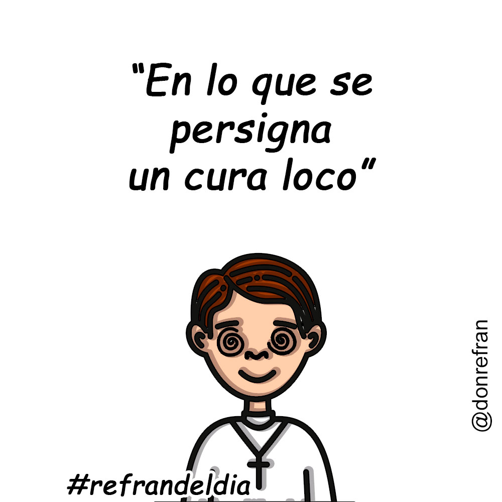 “En lo que se persigna un cura loco”