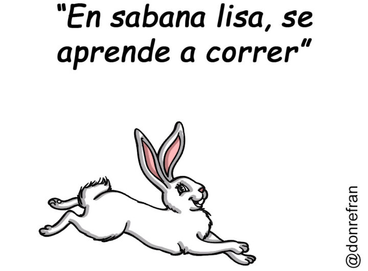 “En sabana lisa, se aprende a correr”