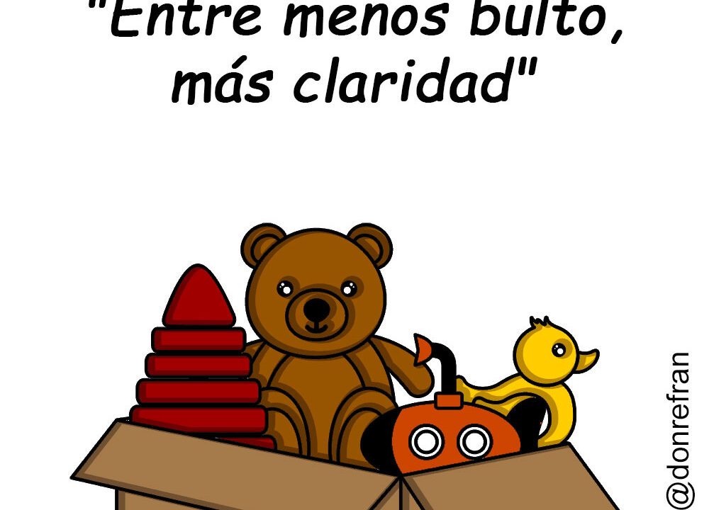 "Entre menos bulto, más claridad"