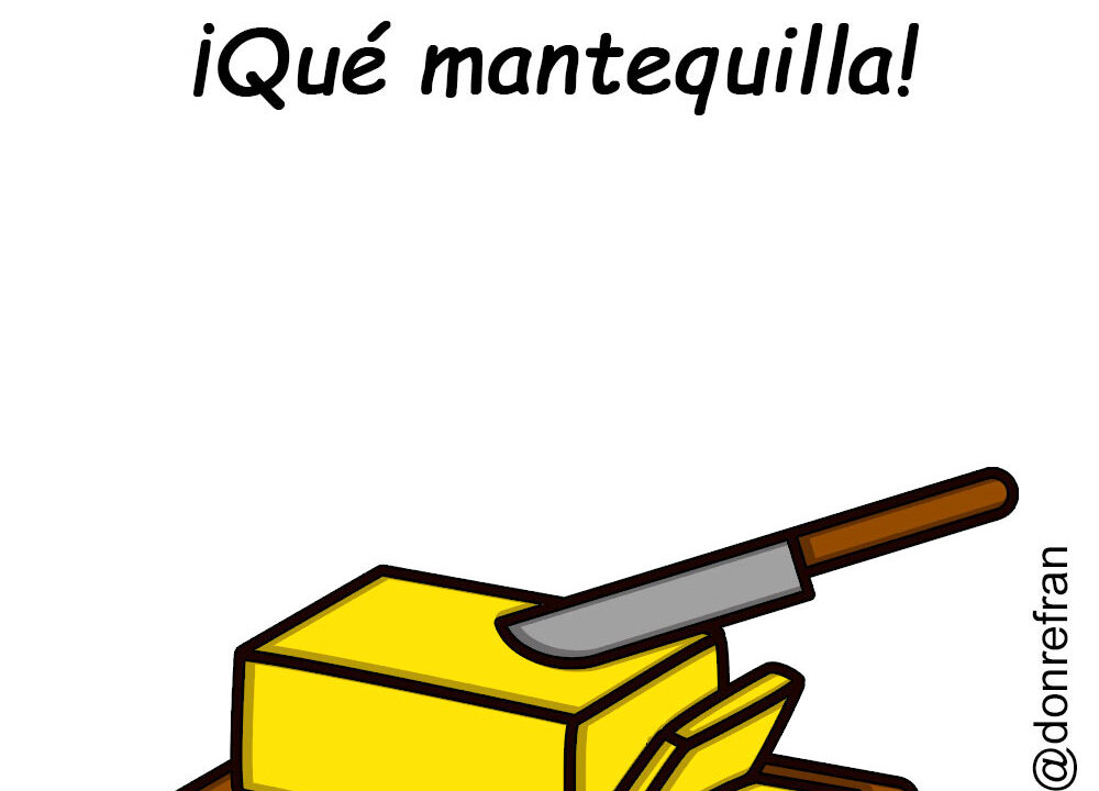 ¡Qué mantequilla! 