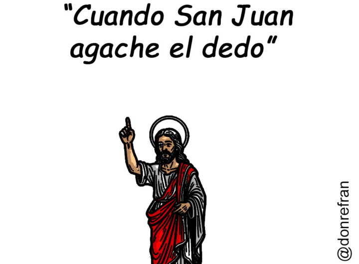 “Cuando San Juan agache el dedo” 