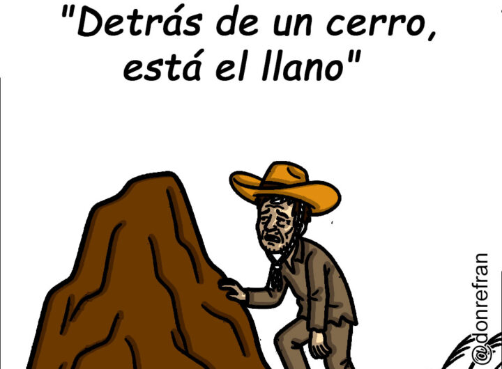 "Detrás de un cerro, está el llano"