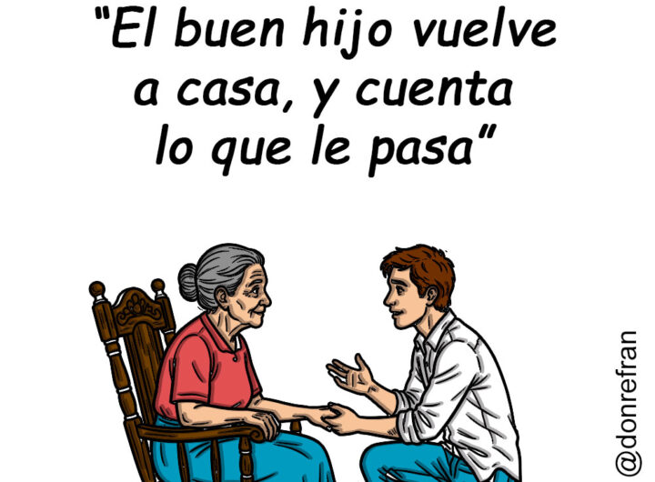 “El buen hijo vuelve a casa, y cuenta lo que le pasa”
