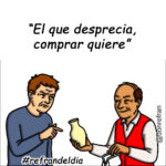 “El que desprecia, comprar quiere”