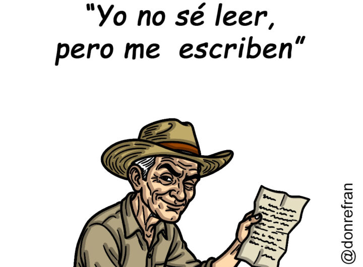 “Yo no sé leer, pero me  escriben”