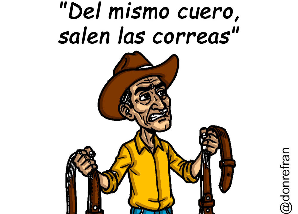 "Del mismo cuero, salen las correas"