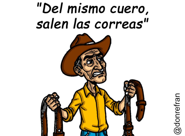 "Del mismo cuero, salen las correas"