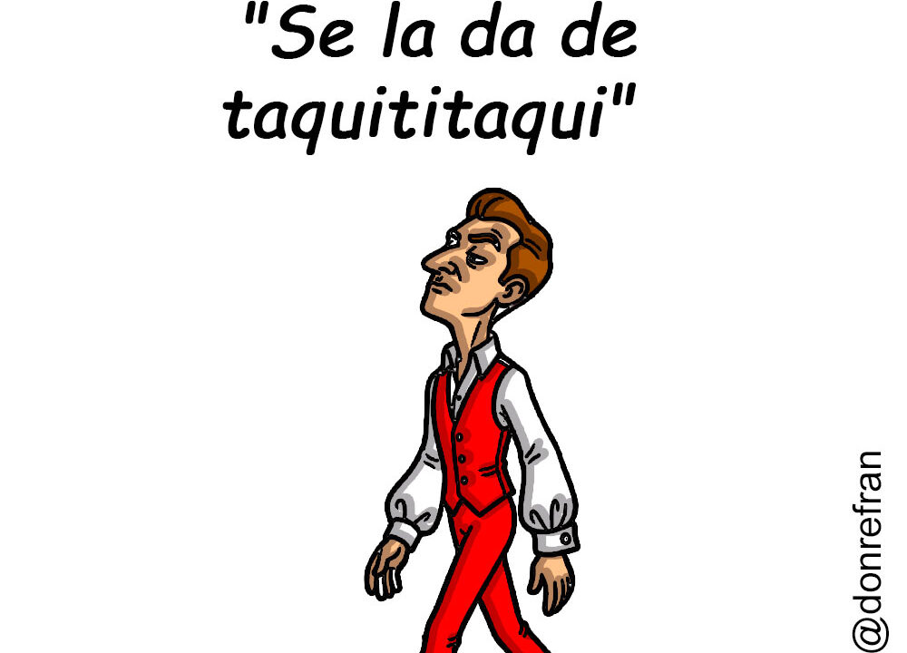 "Se la da de taquititaqui" 