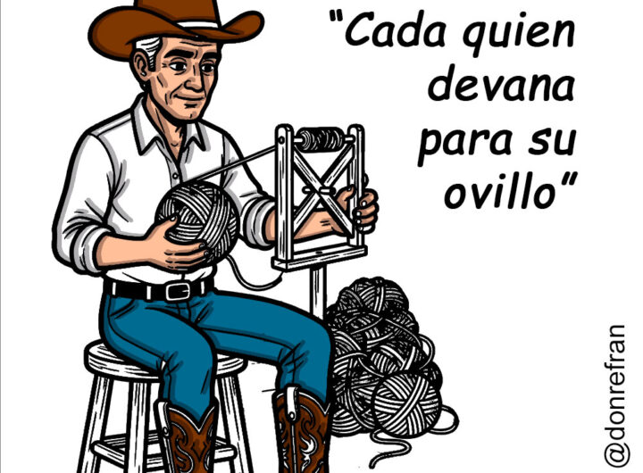 “Cada quien devana para su ovillo”