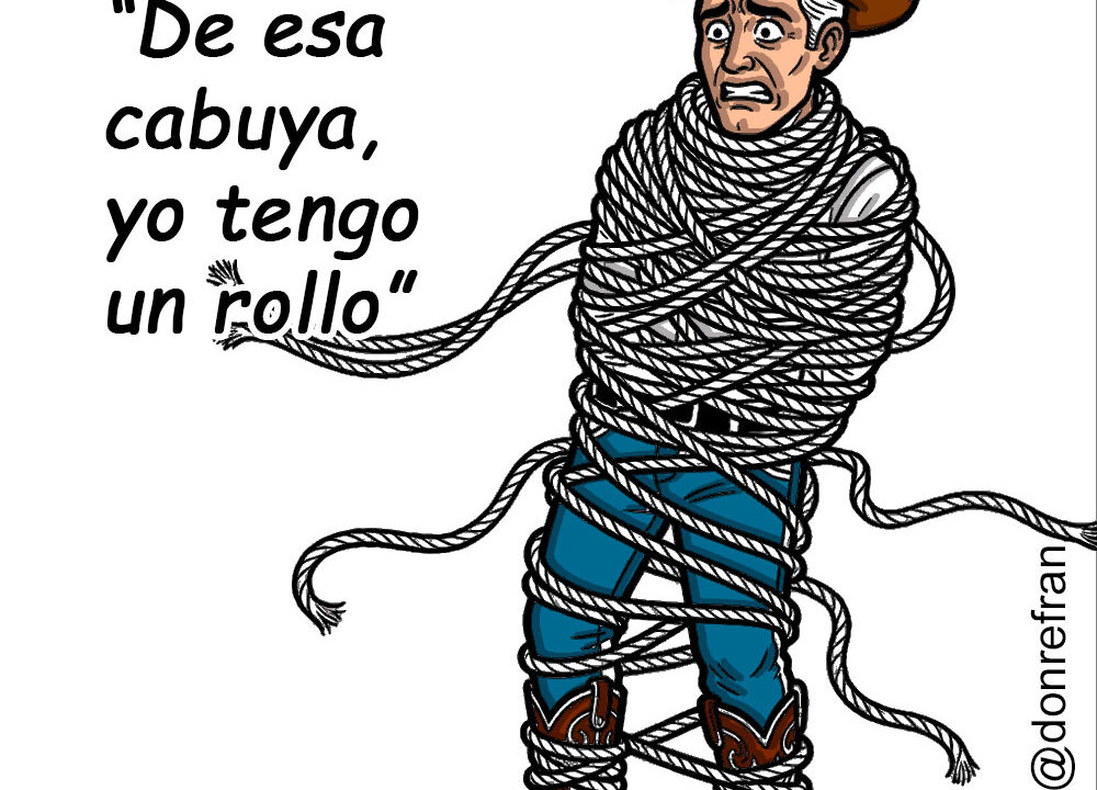 “De esa cabuya, yo tengo un rollo” 