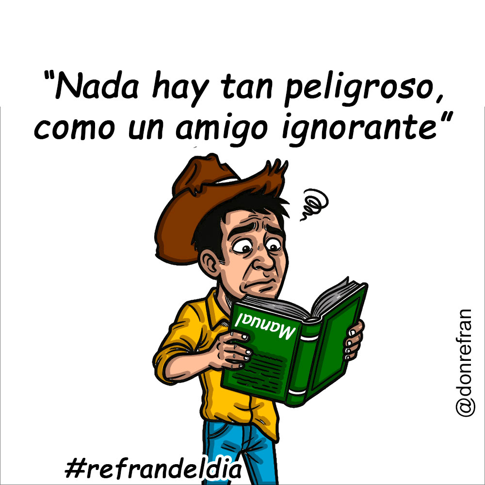 “Nada hay tan peligroso, como un amigo ignorante” Este refrán nos recuerda que las buenas intenciones no bastan. Una persona puede querernos mucho y actuar desde el afecto sincero, pero si no posee el conocimiento, la prudencia o la capacidad técnica necesaria, sus consejos o acciones pueden causarnos más daño que un propio adversario. Aprende más en https://www.soydonrefran.com/