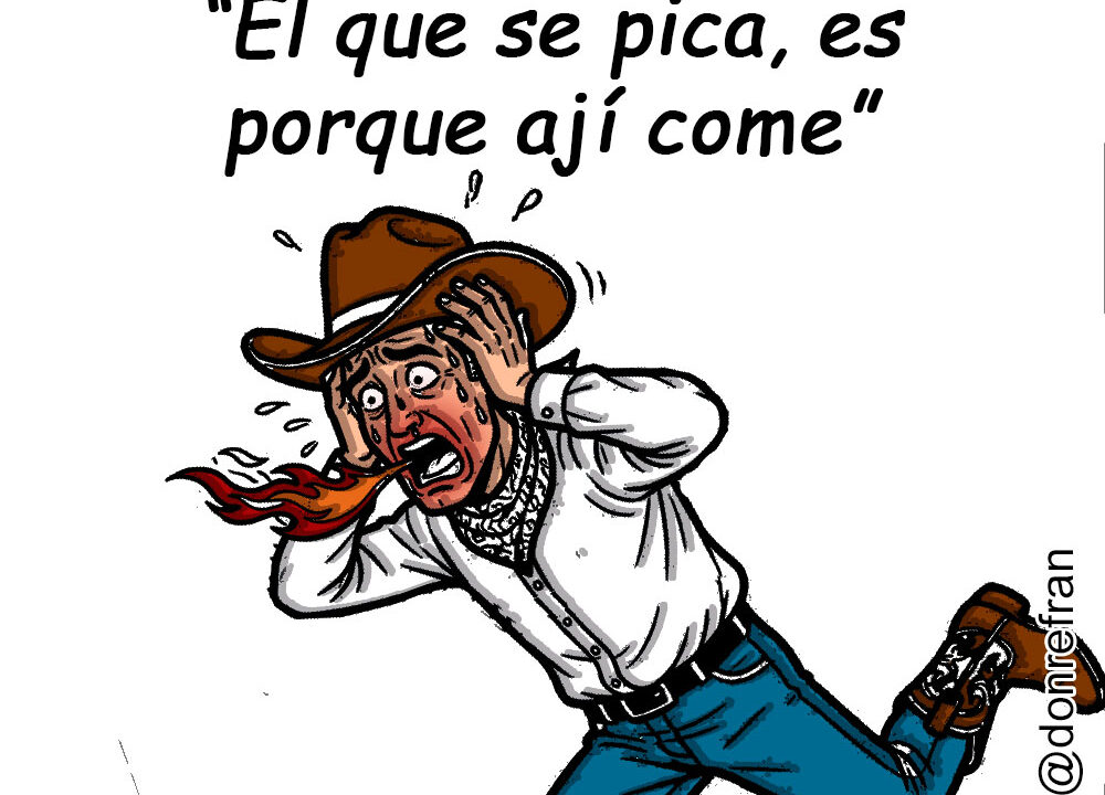 “El que se pica, es porque ají come”
