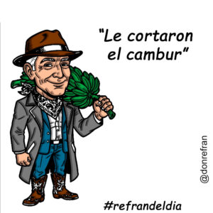 “Le cortaron el cambur” 