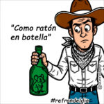 "Como ratón en botella"