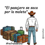 "El pasajero se saca por la maleta"