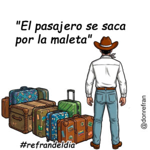 "El pasajero se saca por la maleta"